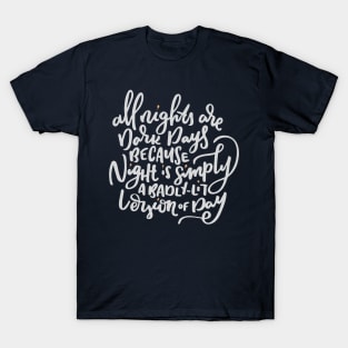 All nights are dark days... Quote T-Shirt